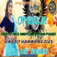 Age Se Piche Se (Face To Face Hindi Competition Power Long Dot Humming Mix 2025) Dj MX Remix (DjCmMusic.In)