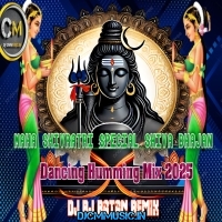 Amar Baba Bhole Baba (Maha Shivratri Special Shiva Bhajan Dancing Humming Mix 2025) Dj Rj Ratan Remix (DjCmMusic.In)