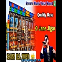 Barman Music Vairal Sound Check | O Jane Jigar New Competition Dailog Mix 2025 Dj Ali jan Remix (DjCmMusic.In)